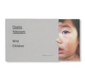 WILD CHILDREN by Osamu Yokonami
