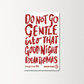 Do Not Go Gentle Into That Good Night by Dylan Thomas